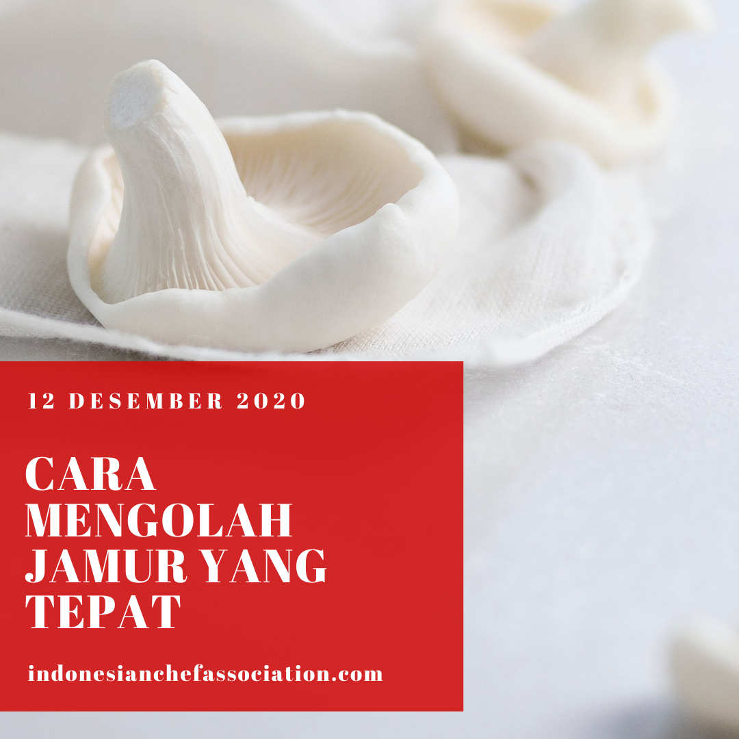 Article Cara Mengolah Jamur  yang Tepat Indonesian Chef 